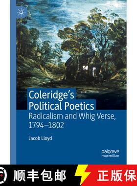 【3-4周达】Coleridge's Political Poetics : Radicalism and Whig Verse 1794 - 1802 [9783031418761]