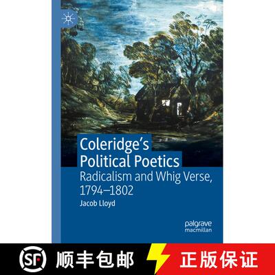 【3-4周达】Coleridge's Political Poetics: Radicalism and Whig Verse 1794 - 1802 [9783031418792]