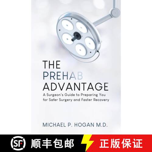 【3-4周达】The Prehab Advantage: A Surgeon's Guide to Preparing You for Safer Surgery and Faster Reco... [9781069812407]