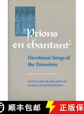 【3-4周达】Prions en Chantant: Devotional Songs of the Trouv�res [9780802078261]