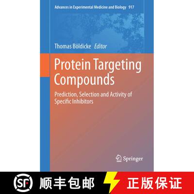 【3-4周达】Protein Targeting Compounds: Prediction, Selection and Activity of Specific Inhibitors [9783319328041]