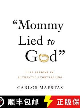 预订 Mommy Lied to God: Life Lessons in Authentic Storytelling [9781544504025]