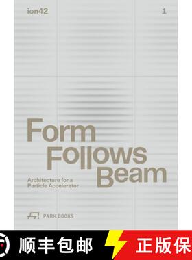 【3-4周达】Form Follows Beam : Architecture for a Particle Accelerator [9783038604525]