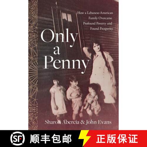 【3-4周达】精装 Only a Penny: How a Lebanese-American Family Overcame Profound Poverty and Found Pros... [9781632999351]