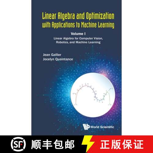 预订 Linear Algebra And Optimization With Applications To Machine Learning - Volume I: Linear Algebra... [9789811207716]