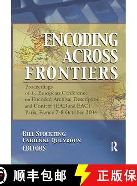 预订 Encoding Across Frontiers: Proceedings of the European Conference on Encoded Archival Descriptio... [9780789030269]