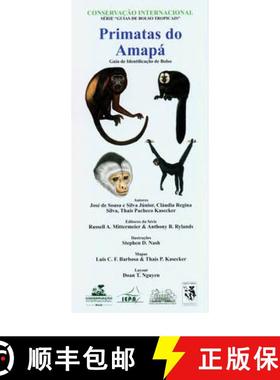 【3-4周达】Primatas do Amapá: Guia de Identificacao de Bolso [Primates of Amapá: Pocket Identificat... [9781881173526]