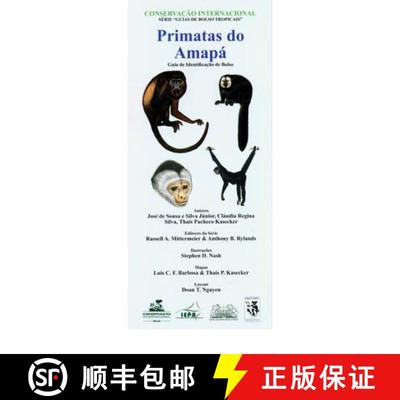 【3-4周达】Primatas do Amapá: Guia de Identificacao de Bolso [Primates of Amapá: Pocket Identificat... [9781881173526]