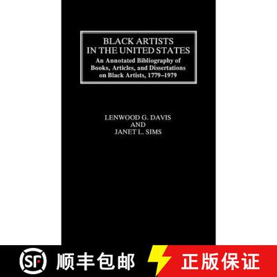【3-4周达】Black Artists in the United States: An Annotated Bibliography of Books, Articles, and Diss... [9780313220821]