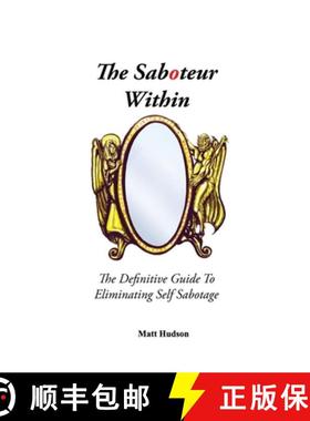 【3-4周达】The Saboteur Within: The Definitive Guide To Eliminating Self Sabotage [9781838495107]