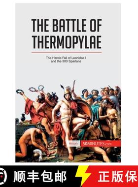 【3-4周达】The Battle of Thermopylae: The Heroic Fall of Leonidas I and the 300 Spartans [9782806276636]