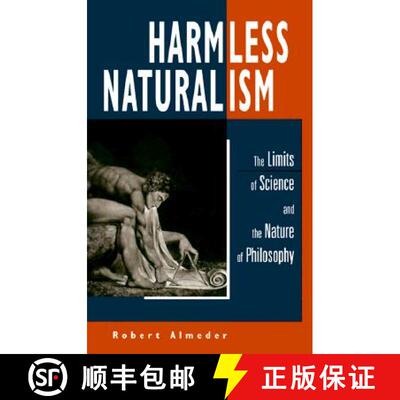 【3-4周达】精装 Harmless Naturalism : The Limits of Science and the Nature of Philosophy [9780812693799]
