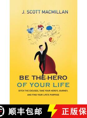 【3-4周达】Be the Hero of Your Life: Ditch the Excuses, Take Your Hero's Journey, and Find Your Life'... [9781733409605]