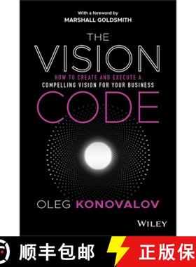【3-4周达】Vision Code - How to Create and Execute a Compelling Vision for your Business: How to Crea... [9781119775911]