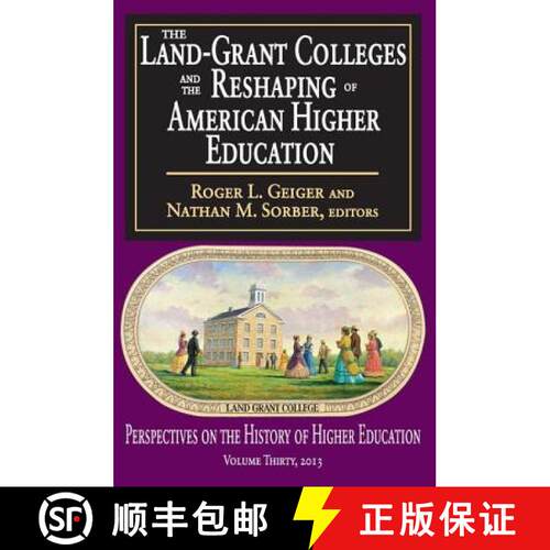 【3-4周达】The Land-Grant Colleges and the Reshaping of American Higher Education [9781412851473]