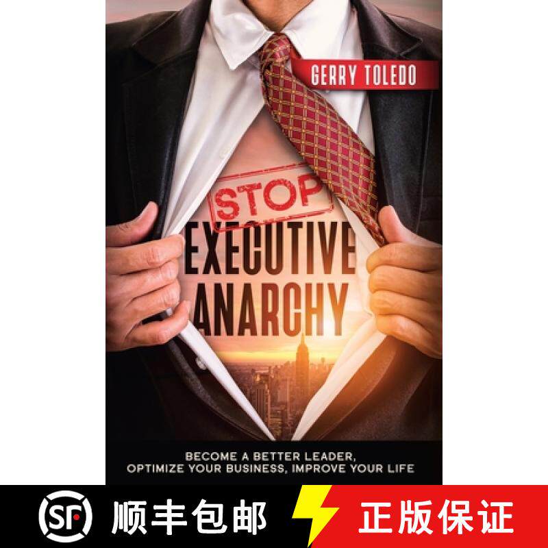 【3-4周达】Stop Executive Anarchy: Become a Better Leader, Optimize Your Business, Improve Your Life [9781945209208]