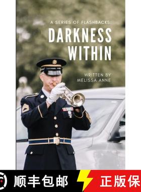 预订 A Series of Flashbacks: Darkness Within: Darkness Within: Darkness Within: Darkness Within [9781737919575]