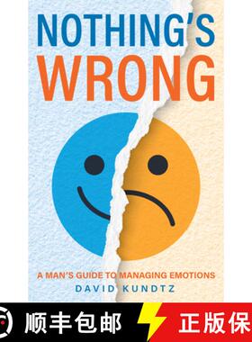 【3-4周达】Nothing's Wrong : A Man's Guide to Managing Emotions (Gift For Men, Learn Good Communicati... [9781684810284]
