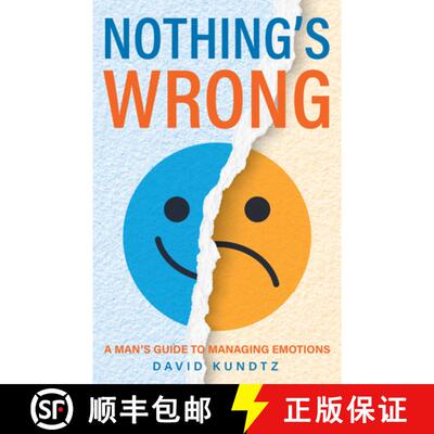 【3-4周达】Nothing's Wrong : A Man's Guide to Managing Emotions (Gift For Men, Learn Good Communicati... [9781684810284]