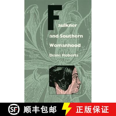 【3-4周达】Faulkner and Southern Womanhood [9780820317410]