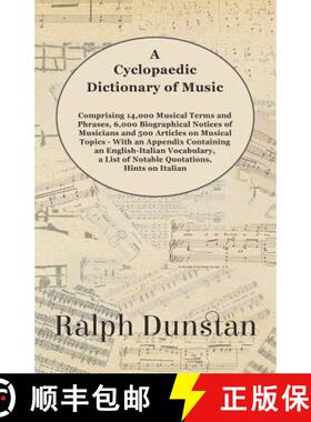 【3-4周达】A Cyclopaedic Dictionary of Music - Comprising 14,000 Musical Terms and Phrases, 6,000 Bio... [9781528705998]