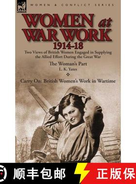【3-4周达】Women at War Work 1914-18: Two Views of British Women Engaged in Supplying the Allied Effo... [9780857068934]