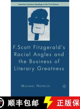 【3-4周达】F. Scott Fitzgerald's Racial Angles and the Business of Literary Greatness [9781403976710]