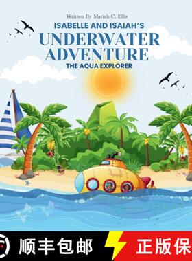 【3-4周达】Isabelle and Isaiah's Underwater Adventure: And The Aqua Explorer [9781069223135]