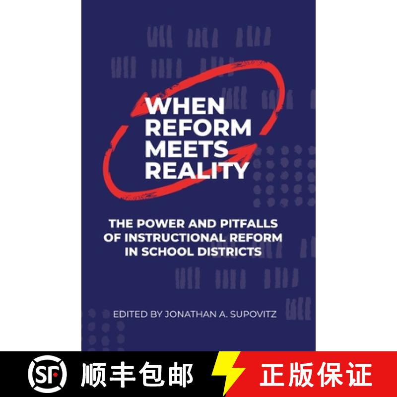 【3-4周达】When Reform Meets Reality: The Power and Pitfalls of Instructional Reform in School Districts [9781682539347]
