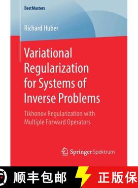 【3-4周达】Variational Regularization for Systems of Inverse Problems : Tikhonov Regularization with ... [9783658253899]