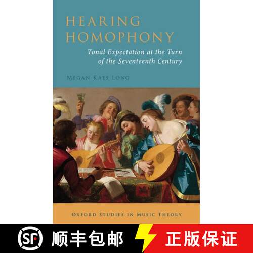 【3-4周达】精装 Hearing Homophony: Tonal Expectation at the Turn of the Seventeenth Century [9780190851903]