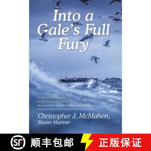 【3-4周达】精装 Into a Gale's Full Fury: Stories and Reflections on My Years Sailing in the US Mercha... [9781665745925]