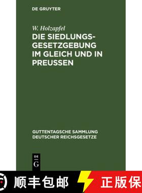 预订 Die Siedlungsgesetzgebung im gleich und in Preußen [9783112628997]