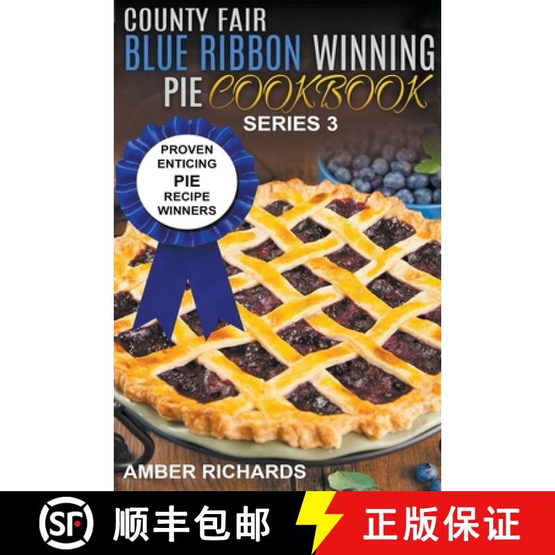 预订 County Fair Blue Ribbon Winning Pie Cookbook: Proven Enticing Pie Recipe Winners [9798201366223]