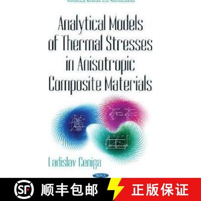 【4周达】Analytical Models of Thermal Stresses in Anisotropic Composite Materials [9781536110647]