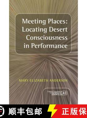 预订 Meeting Places: Locating Desert Consciousness in Performance [9789042038493]