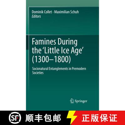 【3-4周达】Famines During the ʻlittle Ice Ageʼ (1300-1800): Socionatural Entanglements in P... [9783030104740]