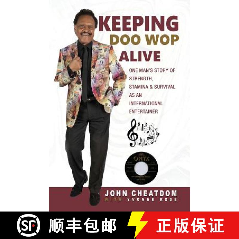 【3-4周达】Keeping Doo Wop Alive: One Man's Story of Strength, Stamina & Survival as an International... [9781937269821]
