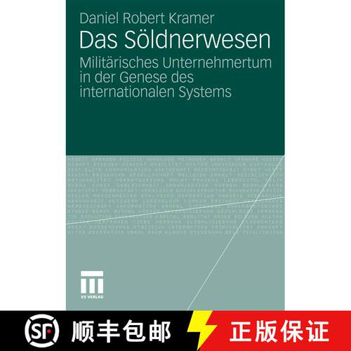 【3-4周达】Das Söldnerwesen : Militärisches Unternehmertum in der Genese des internationalen Systems [9783531173948]