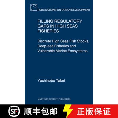 预订 Filling Regulatory Gaps in High Seas Fisheries: Discrete High Seas Fish Stocks, Deep-Sea Fisheri... [9789004248595]