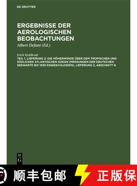 【3-4周达】Die Hohenwinde Uber Dem Tropischen Und Sudlichen Atlantischen Ozean (Messungen Der Deutsch... [9783111244211]