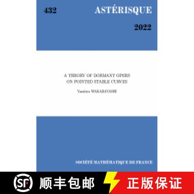 预订 A theory of dormant opers on pointed stable curves 法国数学学会 [9782856299562]
