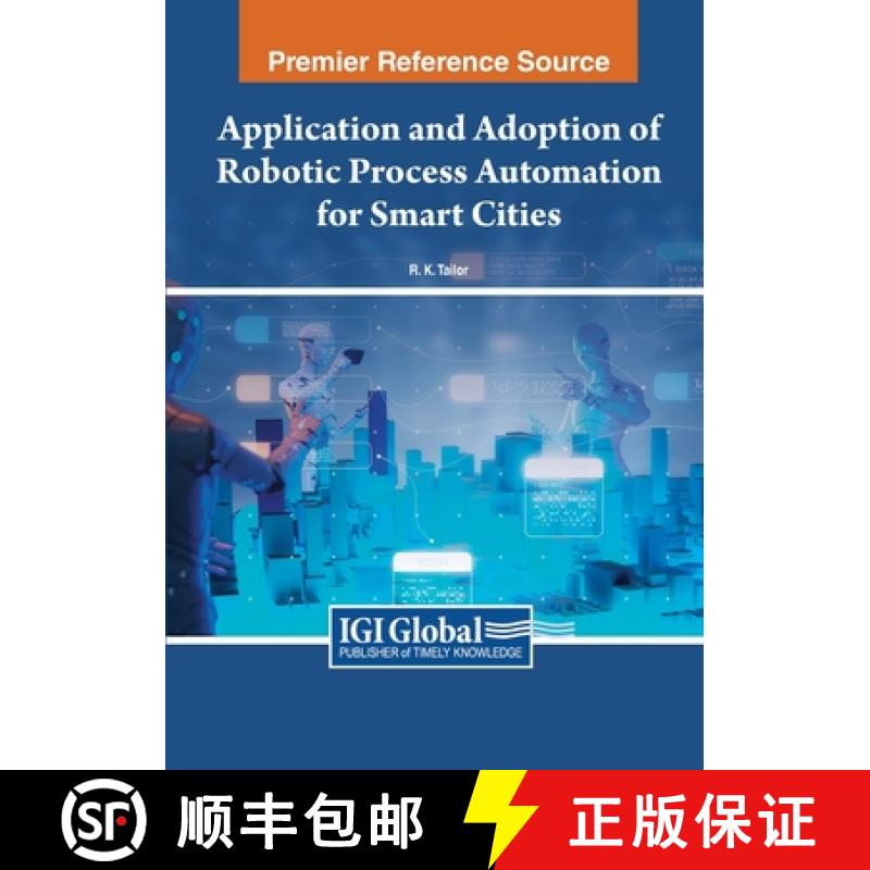 【2-3周达】Application and Adoption of Robotic Process Automation for Smart Cities [9781668471944]