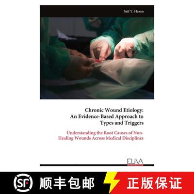 【3-4周达】Chronic Wound Etiology: An Evidence-Based Approach to Types and Triggers [9789999326759]