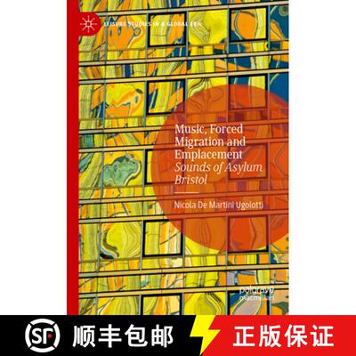 【3-4周达】Music, Forced Migration and Emplacement: Sounds of Asylum Bristol [9783031552007]