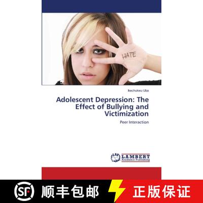 【3-4周达】Adolescent Depression: The Effect of Bullying and Victimization [9783659177828]