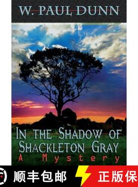 预订 In the Shadow of Shackleton Gray: A Mystery [9780615967004]