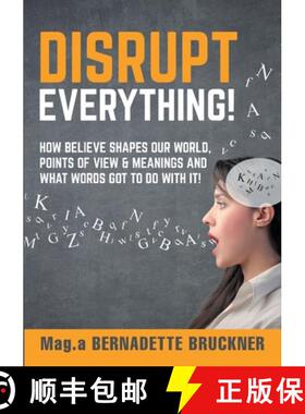 【3-4周达】Disrupt everything!: How beLIEve shapes our world, points of view & meanings and what word... [9783347112865]