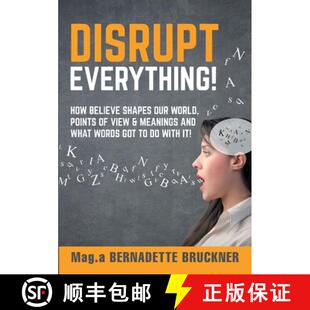 【3-4周达】Disrupt everything!: How beLIEve shapes our world, points of view & meanings and what word... [9783347112865]