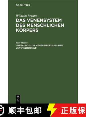 预订 Die Venen Des Fusses Und Unterschenkels: Auf Der Topographischen Abtheilung Des Anatomischen Ins... [9783112663912]